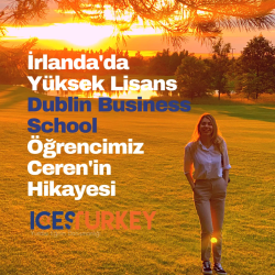İrlanda’da Yüksek Lisans-Dublin Business School Öğrencimiz Ceren’in Hikayesi
